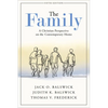 The Family: A Christian Perspective on the Contemporary Home - Paperback