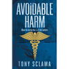 Avoidable Harm: When the bottom line is all that matters. - Paperback