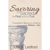 Savoring the Sacred, the Real, and the True - Paperback