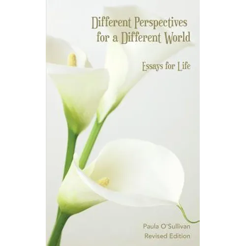 Different Perspectives for a Different World: Essays for Life - Revised Edition - Paperback