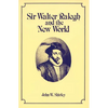 Sir Walter Ralegh and the New World - Paperback
