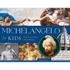 Michelangelo for Kids: His Life and Ideas, with 21 Activities Volume 63 - Paperback