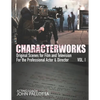 CHARACTERWORKS Original Scripts & Scenes for Film and Television: Acting Tools That Work - Paperback
