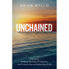 Unchained: A Guide to Breaking The Chain Of Addiction and Finding a New and Better Way of Life - Paperback
