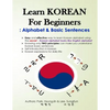 Learn KOREAN for Beginners: Alphabet & Basic Sentences: Easy and effective way to learn Korean alphabet, Principles of Korean sentence structure, - Paperback