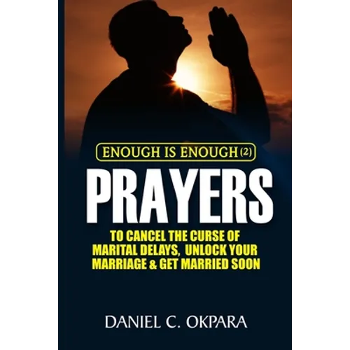 Enough is Enough (2): Prayers to Cancel the Curse of Marital Delay, Unlock Your Marriage and Get Married - Paperback