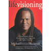 Life Visioning: A Transformative Process for Activating Your Unique Gifts and Highest Potential - Paperback