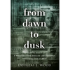 From Dawn to Dusk: How to Build a Multimillion Dollar Law Practice and Then Give it Away - Hardcover