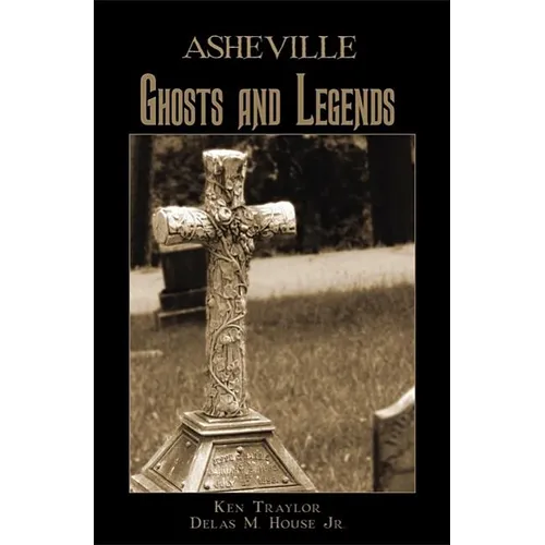 Asheville Ghosts and Legends - Paperback