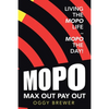 Max out Pay Out: Living the Mopo Life - Mopo the Day! - Paperback