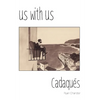 Us with Us: Cadaqués, it all happened, but it might not be true. - Paperback