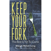 Keep Your Fork: The Best Is Yet To Come - Paperback