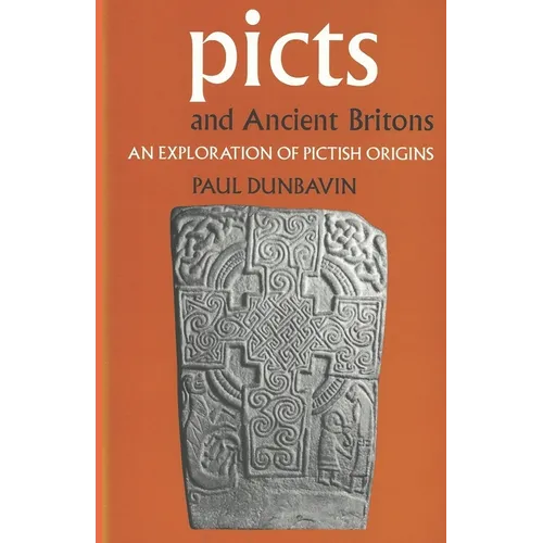 Picts and Ancient Britons: An Exploration of Pictish Origins - Paperback