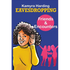 Eavesdropping: Friends and Encounters - Paperback
