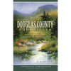 Douglas County Chronicles: History from the Land of One Hundred Valleys - Hardcover