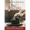 The Recipe: Living Life with Ease - Hardcover