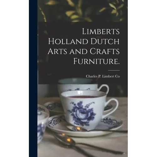 Limberts Holland Dutch Arts and Crafts Furniture. - Hardcover