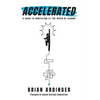 Accelerated: A Guide to Innovating at the Speed of Change - Hardcover