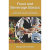 Food and Beverage Basics: Quick Guide For Food & Beverage Professionals, Planners and Aspirants - Paperback