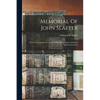 Memorial Of John Slafter: With A Genealogical Account Of His Descendants, Including Eight Generations - Paperback