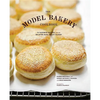 The Model Bakery Cookbook: 75 Favorite Recipes from the Beloved Napa Valley Bakery - Hardcover
