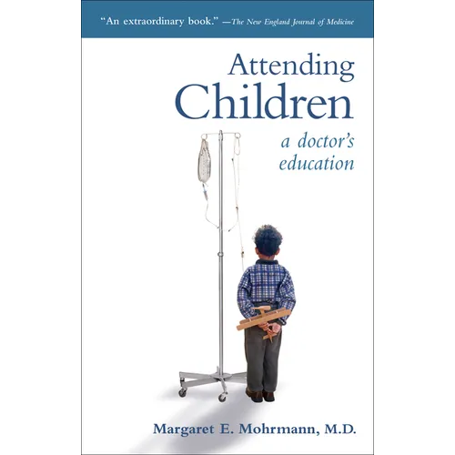 Attending Children: A Doctor's Education - Paperback