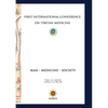 First International Conference of Tibetan Medicine: Man - Medicine - Society - Paperback