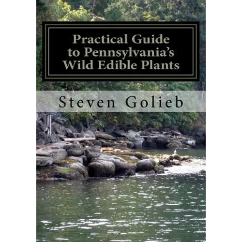 Practical Guide to Pennsylvania's Wild Edible Plants: A Survival Handbook - Paperback
