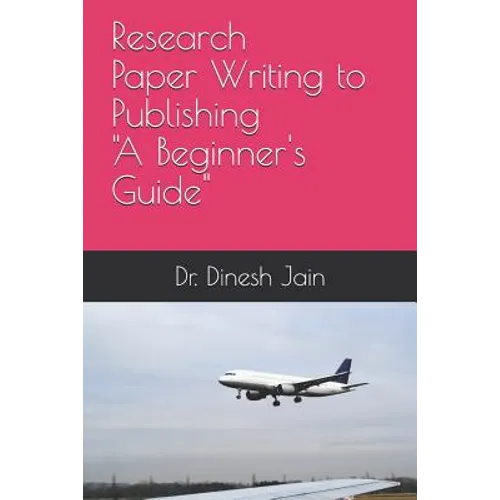Research Paper Writing to Publishing A Beginners Guide: कैसे रिसर्च पेप& - Paperback