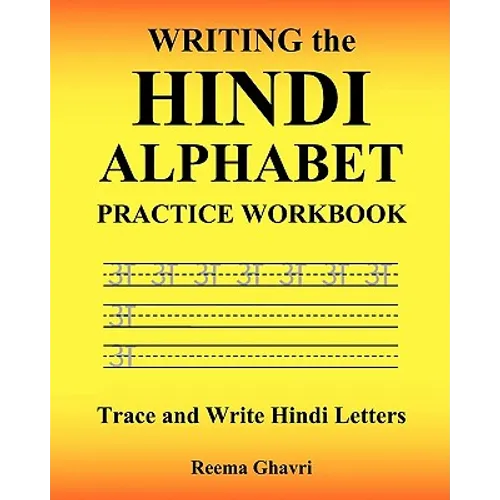 Writing the Hindi Alphabet Practice Workbook: Trace and Write Hindi Letters - Paperback