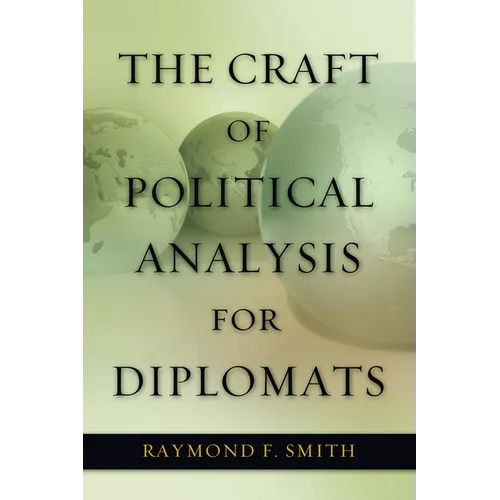 The Craft of Political Analysis for Diplomats - Paperback