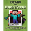 Diary of a Minecraft Noob Steve: Book 1 - Mysterious Fires - Paperback