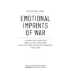 Emotional Imprints of War: A Computer-Assisted Analysis of Emotions in Dutch Parliamentary Debates, 1945-1989 - Paperback