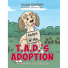 T.A.D.'s Adoption: The Adopted Dog's Big Day - Hardcover