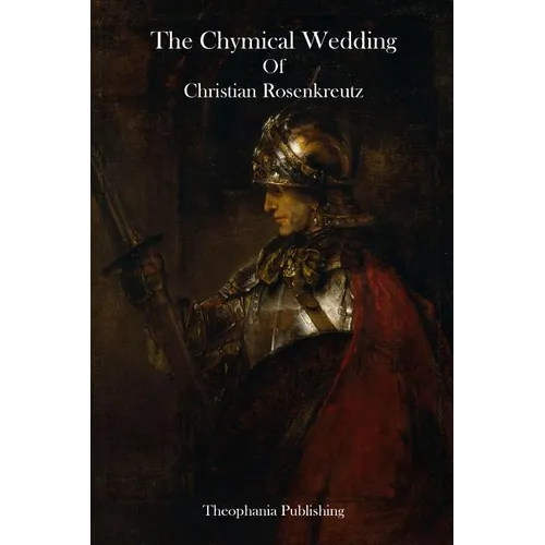 The Chymical Wedding Of Christian Rosenkreutz - Paperback