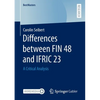 Differences Between Fin 48 and Ifric 23: A Critical Analysis - Paperback