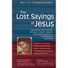 The Lost Sayings of Jesus: Teachings from Ancient Christian, Jewish, Gnostic and Islamic Sources - Paperback