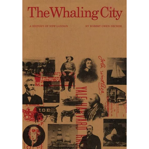 The Whaling City: A History of New London - Paperback