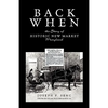Back When: The Story of Historic New Market Maryland - Paperback