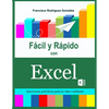 Fácil y Rápido con Excel: Soluciones prácticas para la vida cotidiana - Paperback