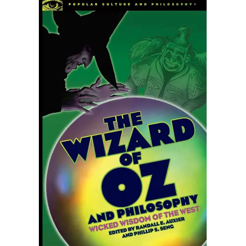 The Wizard of Oz and Philosophy: Wicked Wisdom of the West - Paperback