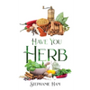Have You Herb - Paperback