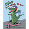 Allie the Safety Gator: All About Gun Safety - Paperback