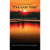 God Whispered, "I've Got This." - Hardcover