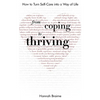 From Coping to Thriving: How to Turn Self-Care into a Way of Life - Paperback