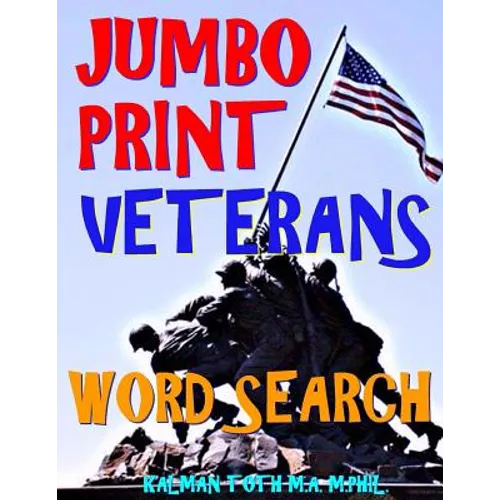 Jumbo Print Veterans Word Search: 133 Extra Large Print Patriotic Defense Themed Puzzles - Paperback