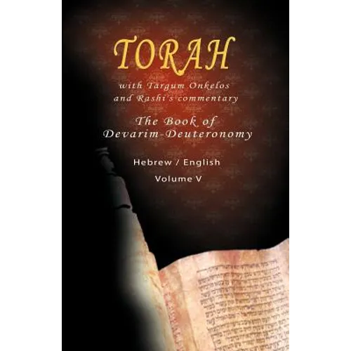 Pentateuch with Targum Onkelos and rashi's commentary: Torah The Book of Devarim, Volume V (Hebrew / English) - Paperback