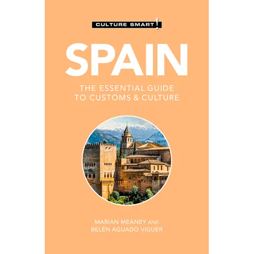 Spain - Culture Smart!: The Essential Guide to Customs & Culture - Paperback