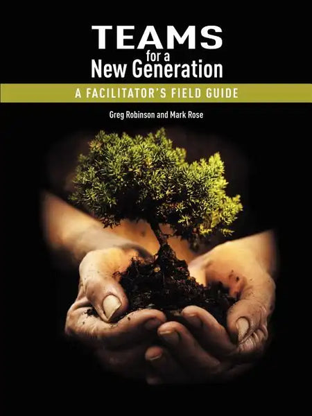 Teams for a New Generation: A Facilitator's Field Guide - Paperback