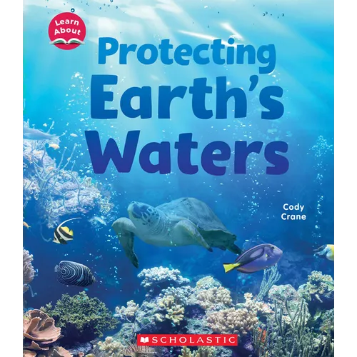 Protecting Earth's Waters (Learn About: Water) - Paperback